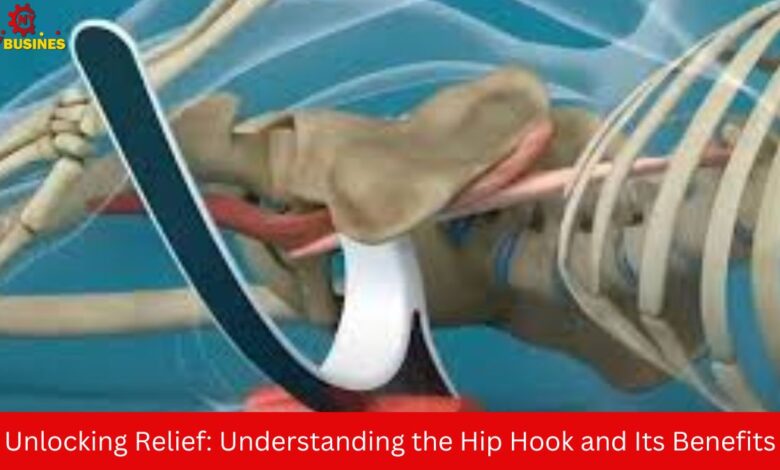 Unlocking Relief: Understanding the Hip Hook and Its Benefits